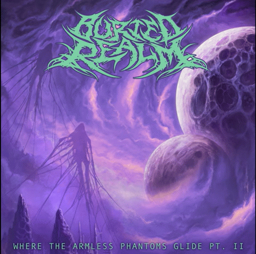 Buried Realm : Where the Armless Phantoms Glide Pt. II